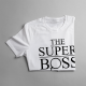 The super boss - dziecięca koszulka na prezent