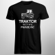 Traktor wzywa, muszę iść - męska koszulka na prezent dla rolnika