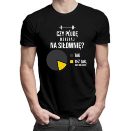 Czy pójdę dzisiaj na siłownie? Tak Tak ale na żółto - męska koszulka na prezent