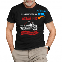 Plan emerytalny (imię) to jazda motocyklem - męska koszulka na prezent dla emeryta - produkt personalizowany