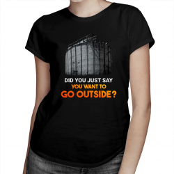 Did you just say you want to go outside? - damska koszulka dla fanów serialu Silos