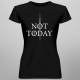 Not today - damska koszulka z motywem serialu Gra o tron