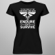 Endure and survive - damska koszulka dla fanów serialu The Last of Us