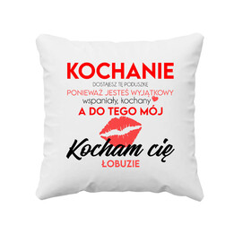 Kochanie dostajesz tę poduszkę, ponieważ jesteś wyjątkowy - poduszka na prezent