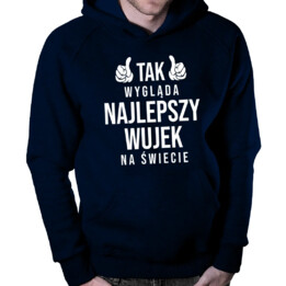 Tak wygląda najlepszy wujek na świecie - męska bluza na prezent