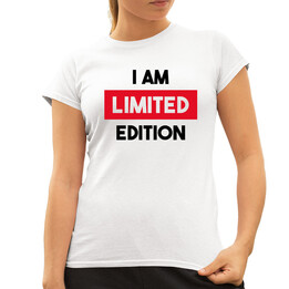  I am limited edition - damska koszulka na prezent