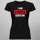  I am limited edition - damska koszulka na prezent