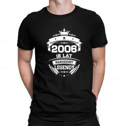 2006 Narodziny legendy 18 lat - męska koszulka na prezent