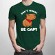  Don`t worry be Capy  - męska koszulka na prezent