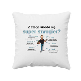 Z czego składa się super szwagier? - poduszka na prezent