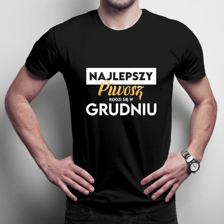 Najlepszy piwosz rodzi się w grudniu - męska koszulka na prezent