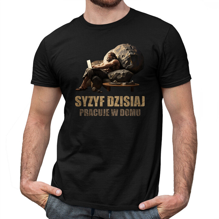 Syzyf dzisiaj pracuje w domu - męska koszulka na prezent