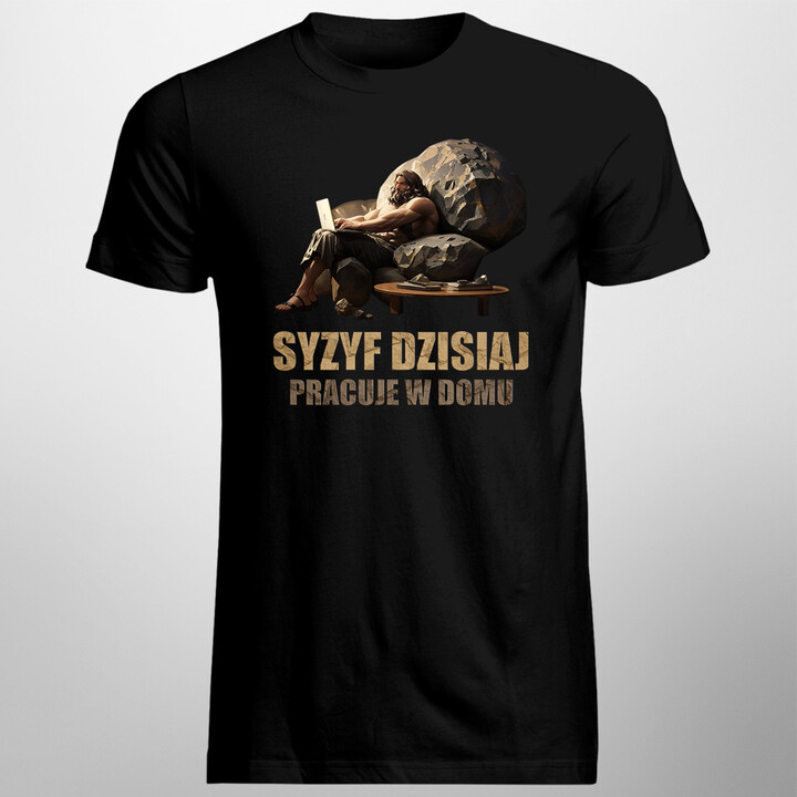 Syzyf dzisiaj pracuje w domu - męska koszulka na prezent