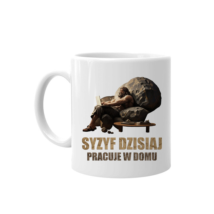 Syzyf dzisiaj pracuje w domu - kubek na prezent