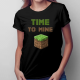 Time to mine - damska koszulka dla fanów gry Minecraft