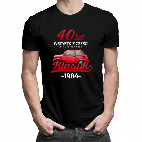 40 Lat Wszystkie części oryginalne Klasyk od 1984 - męska koszulka na prezent
