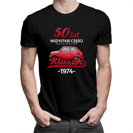 50 Lat Wszystkie części oryginalne Klasyk od 1974 - męska koszulka na prezent