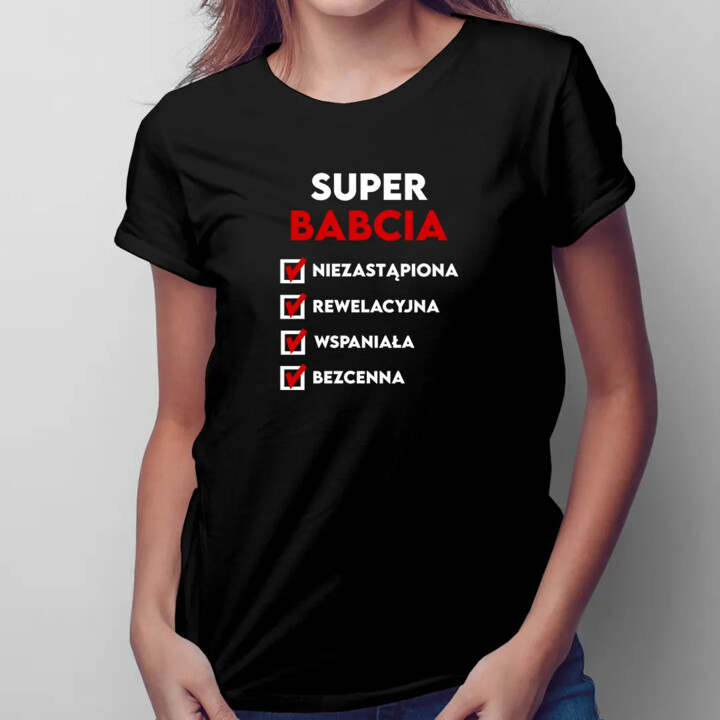 Super babcia - Niezastąpiona - damska koszulka na prezent dla babci