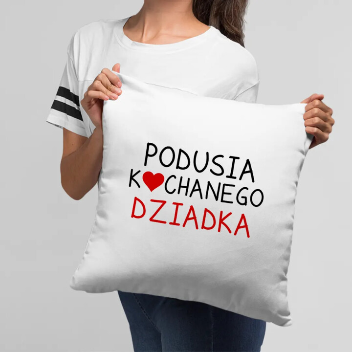 Podusia kochanego Dziadka - poduszka na prezent dla dziadka