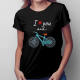 I love you and... - rower - damska koszulka na prezent