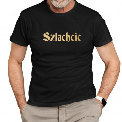 Szlachcic   - męska koszulka na prezent