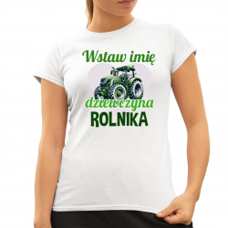 (Imię) dziewczyna rolnika - damska koszulka na prezent - produkt personalizowany