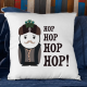 Hop hop hop hop! - poduszka na prezent dla fanów serialu 1670