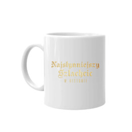 Najsłynniejszy szlachcic w historii - kubek na prezent