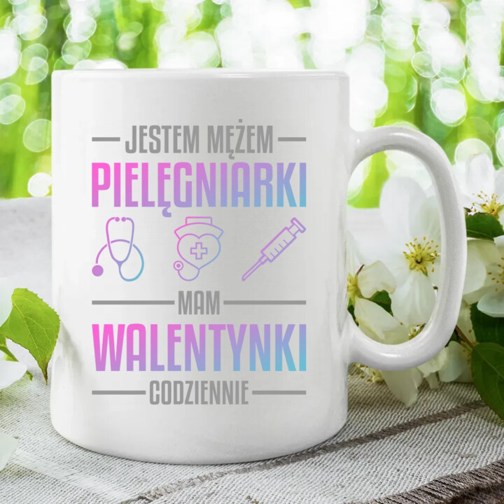 Jestem mężem pielęgniarki, mam walentynki codziennie - kubek na prezent