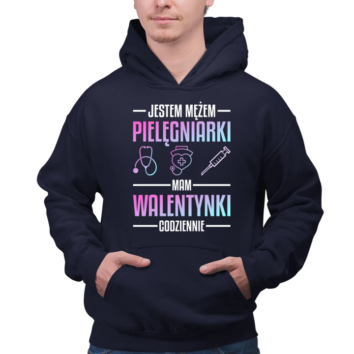 Jestem mężem pielęgniarki, mam walentynki codziennie - męska bluza na prezent