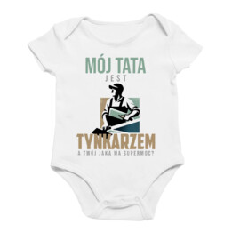 Mój tata jest tynkarzem. A twój jaką ma supermoc? - body dziecięce na prezent