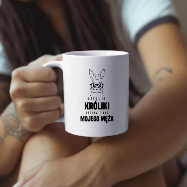 Bardziej niż króliki, kocham tylko mojego męża - kubek na prezent