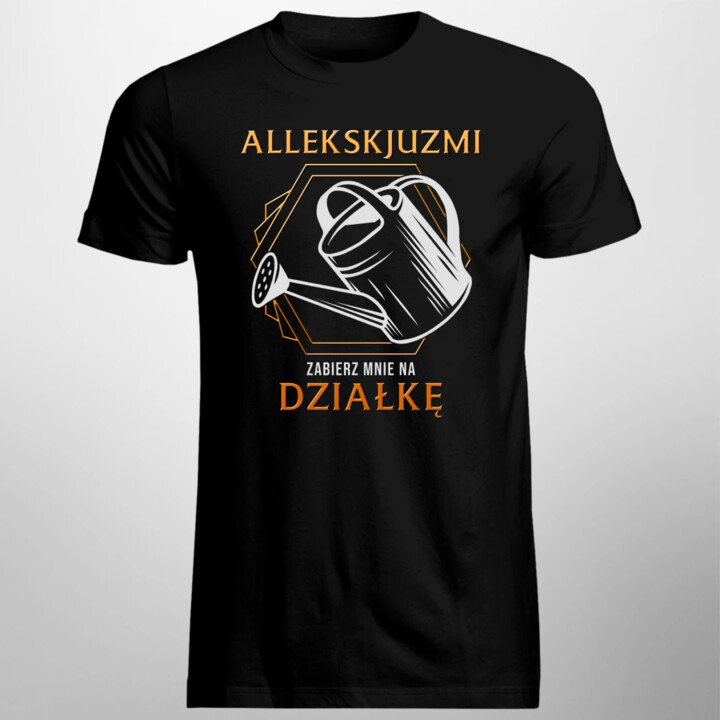 Allekskjuzmi, zabierz mnie na działkę - męska koszulka na prezent
