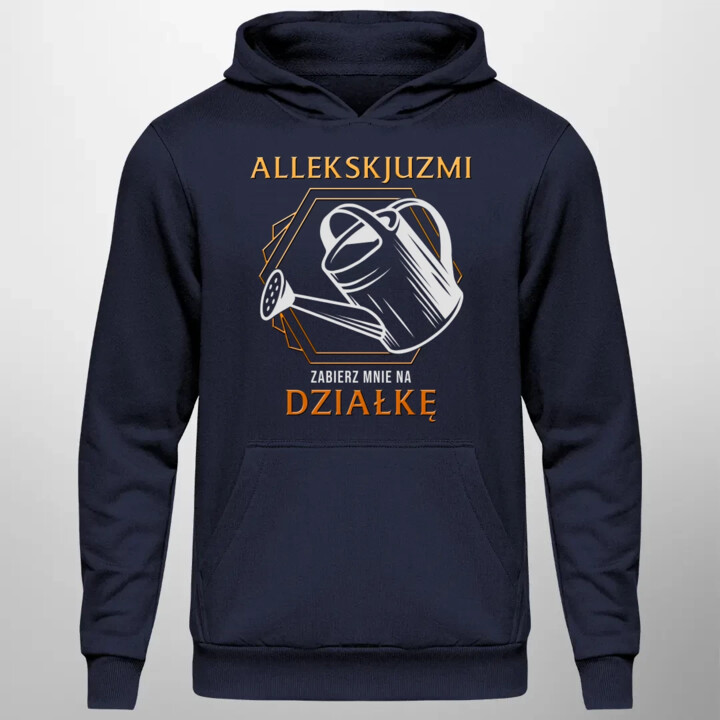 Allekskjuzmi, zabierz mnie na działkę - męska bluza na prezent