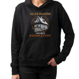 Allekskjuzmi, zabierz mnie do Adamczychy - damska bluza na prezent