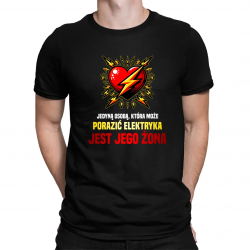 Jedyną osobą, która może porazić elektryka, jest jego żona - męska koszulka na prezent