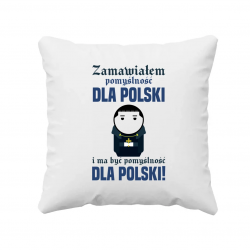 Zamawiałem pomyślność dla Polski i ma być pomyślność dla Polski! - poduszka dla fanów serialu 1670