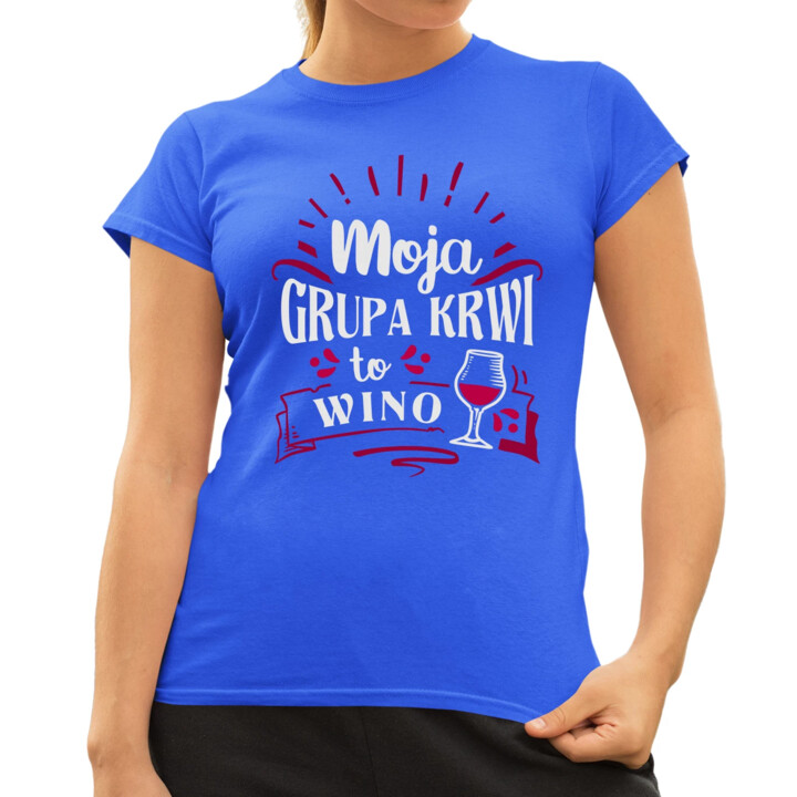 Moja grupa krwi to wino - damska koszulka na prezent