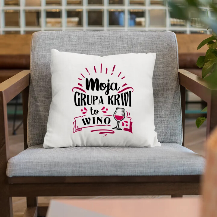 Moja grupa krwi to wino - poduszka na prezent