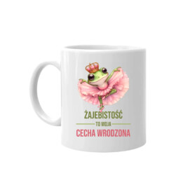 Żajebistość to moja cecha wrodzona - kubek na prezent
