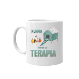 Kurnik - tańsze niż terapia - kubek na prezent