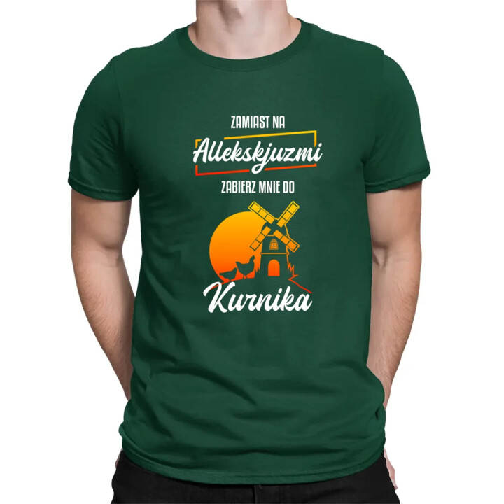 Zamiast na allekskjuzmi, zabierz mnie do kurnika - męska koszulka na prezent