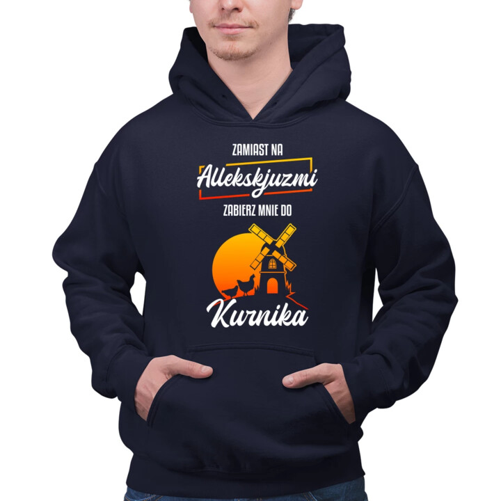 Zamiast na allekskjuzmi, zabierz mnie do kurnika - męska bluza na prezent