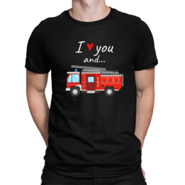 I love you and wóz strażacki - męska koszulka na prezent
