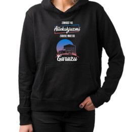 Zamiast na allekskjuzmi, zabierz mnie do garażu - damska bluza na prezent