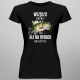 Wszędzie dobrze, ale na rybach najlepiej - damska koszulka na prezent