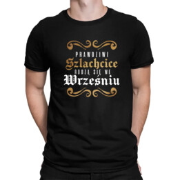 Prawdziwi szlachcice rodzą się we wrześniu - męska koszulka na prezent