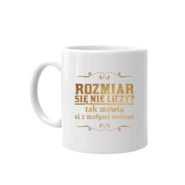 Rozmiar się nie liczy? tak mówią ci z małymi wsiami v2 - kubek dla fanów serialu 1670