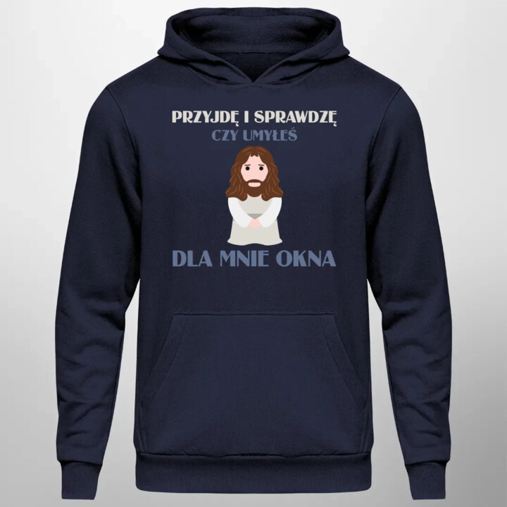 Przyjdę i sprawdzę, czy umyłeś dla mnie okna - męska bluza na prezent