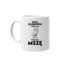 Moja ulubiona pora: to pora na mszę - kubek na prezent